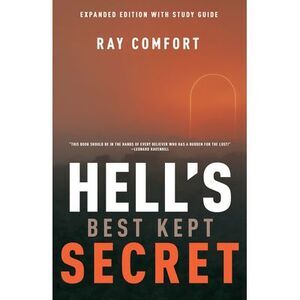 Hell's Best Kept Secret -- Ray Comfort